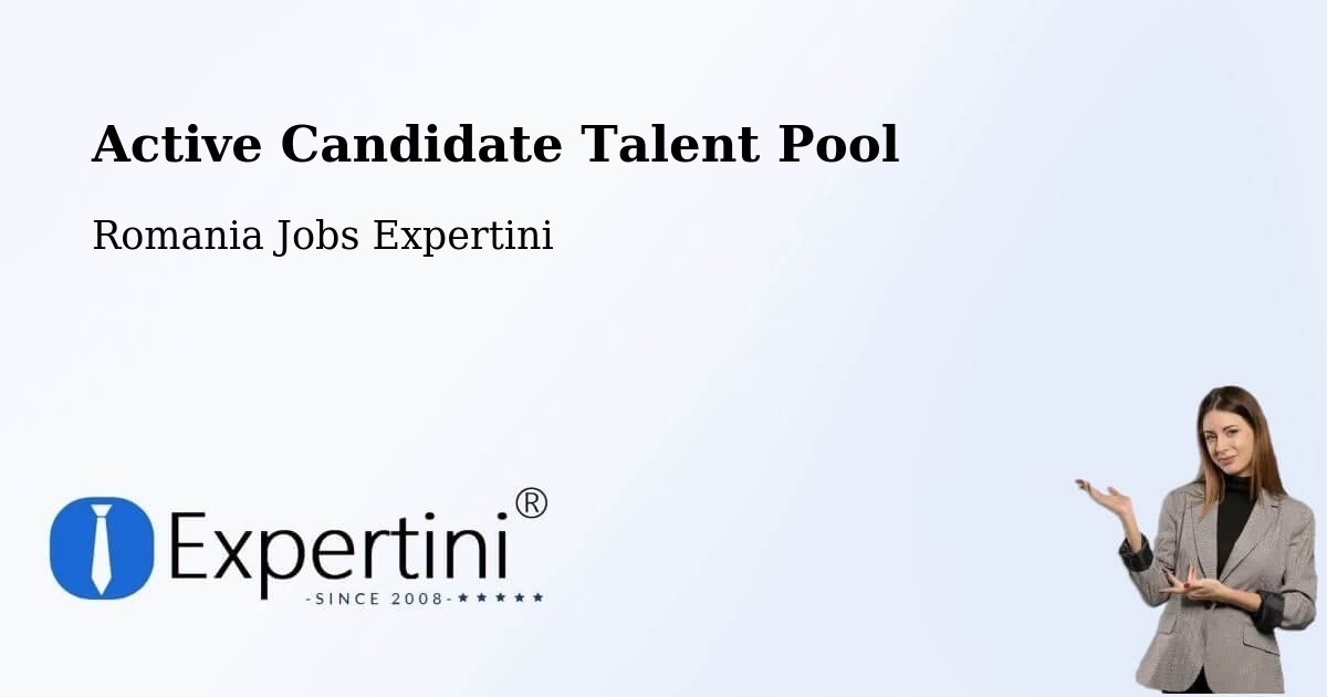 Active Candidate Talent Pool – Halmăşd - Romania Jobs Expertini