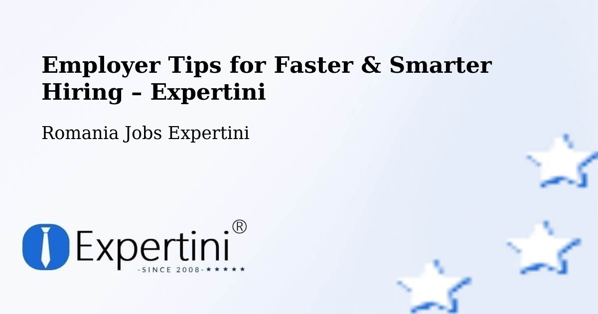 Employer Tips for Hiring & Recruitment – Halmăşd - Halmăşd, Romania Jobs Expertini