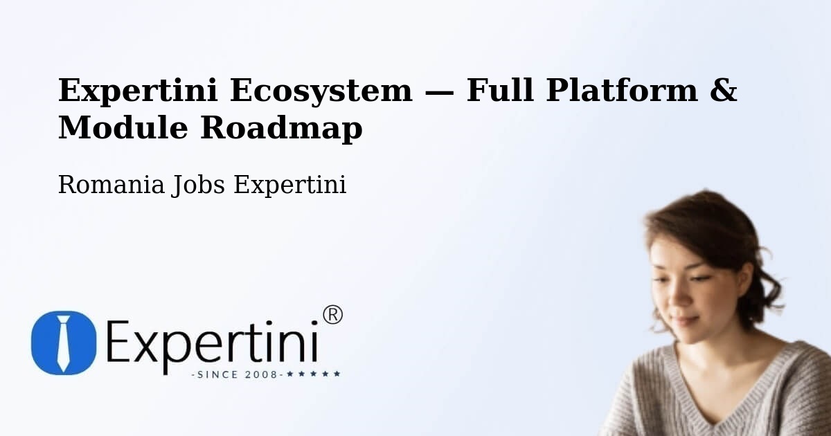 Expertini Ecosystem — Full Platform & Module Roadmap – Halmăşd