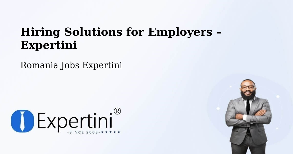 Hiring Solutions for Employers in Halmăşd - Halmăşd, Romania Jobs Expertini