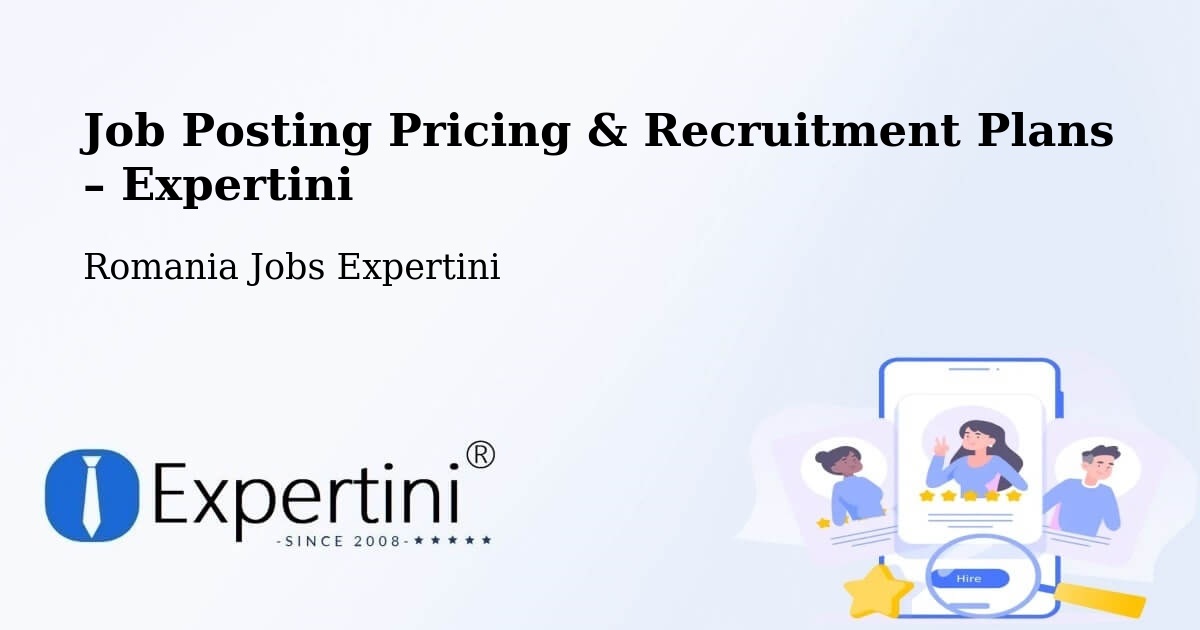 Job Posting Pricing & Recruitment Plans – Halmăşd - Halmăşd, Romania Jobs Expertini