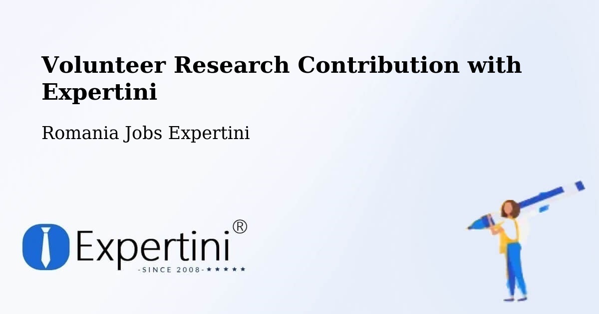 Volunteer Research Contribution Program – Halmăşd - Romania Jobs Expertini